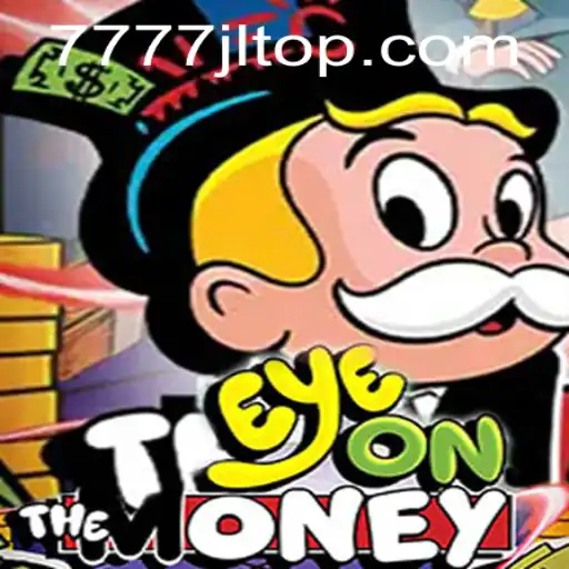 Discover 'EyeOnTheMoney': A New Game Revolution from 7777JL.COM